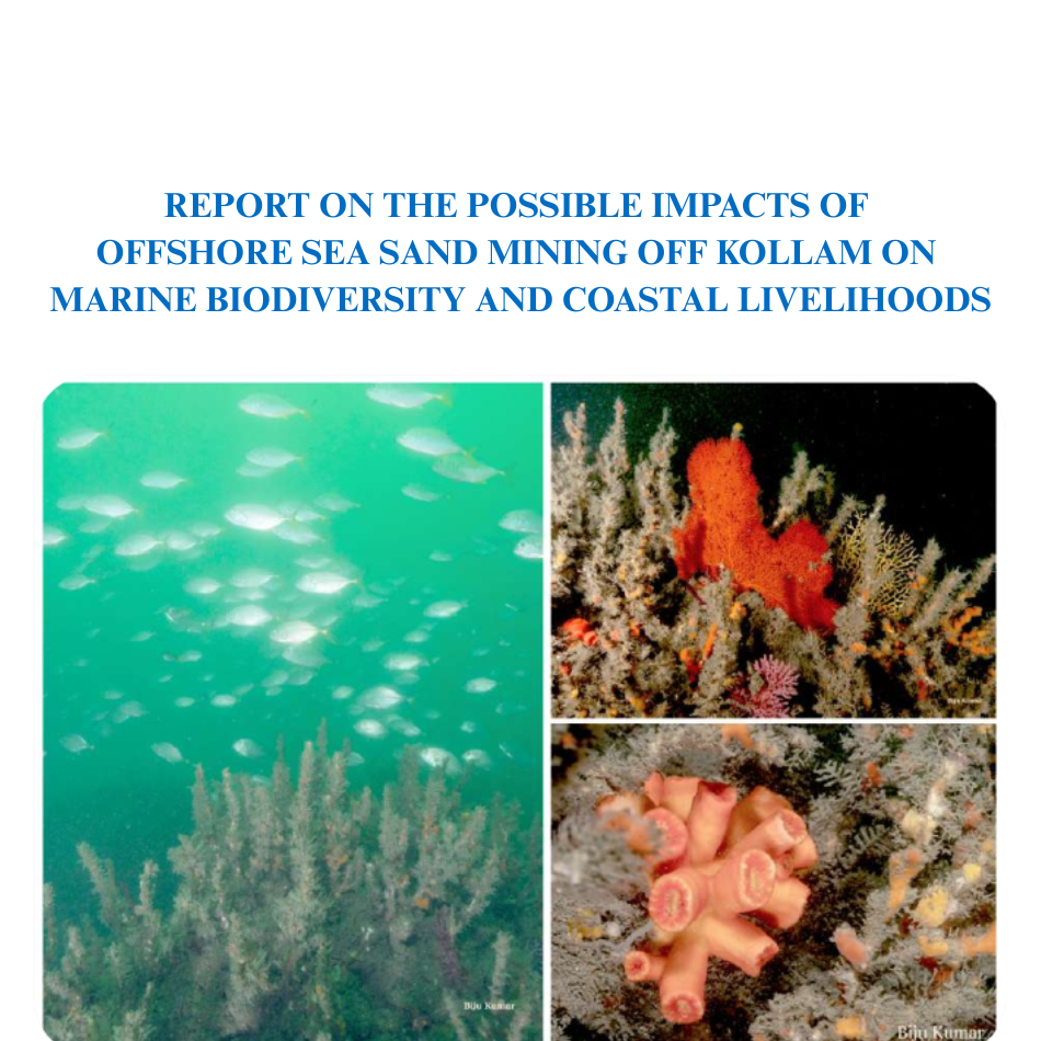 REPORT ON THE POSSIBLE IMPACTS OF OFFSHORE SEA SAND MINING OFF KOLLAM ON MARINE BIODIVERSITY AND COASTAL LIVELIHOODS